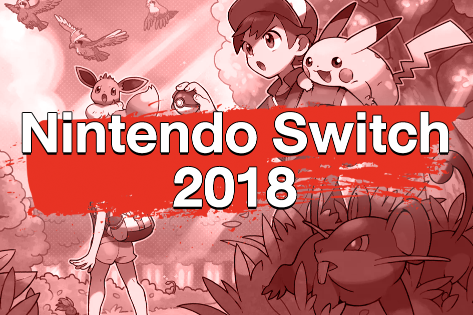 สรุปรวดเดียว Nintendo Switch ประจำปี 2018